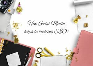 how-social-media-helps-in-boosting-seo