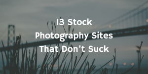 Stock Photography Sites That Don't Suck