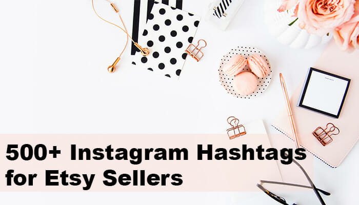 500-instagram-hashtags-for-etsy-sellers