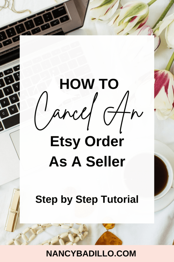 How To Cancel An Etsy Order As A Seller Nancy Badillo