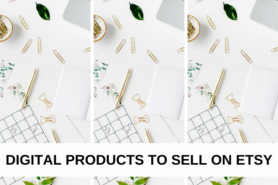 DIGITAL PRODUCTS TO SELL ON ETSY