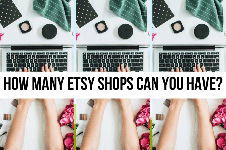 how many etsy shops can you have