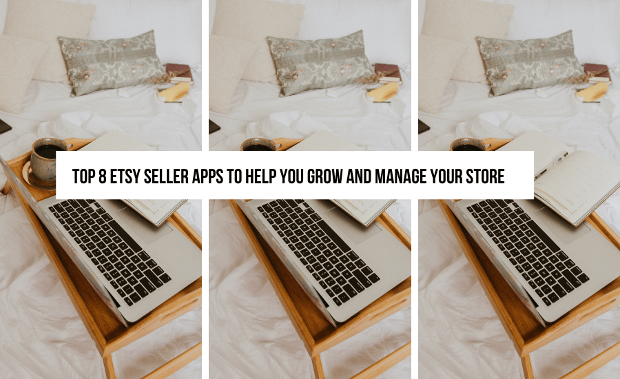 Top-8-Etsy-Seller-Apps-To-Help-you-Grow-And-Manage-Your-Store
