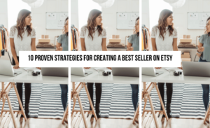 10 Proven Strategies for Creating A Best Seller On Etsy