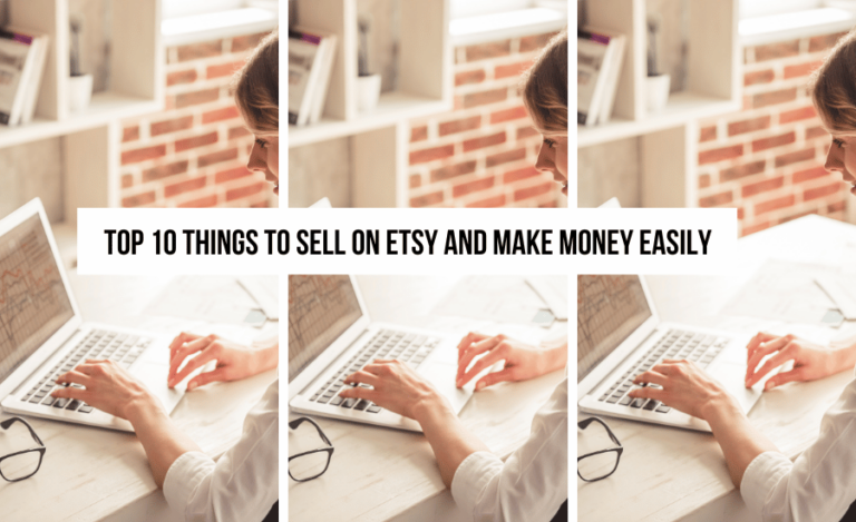 The Top 10 Things To Sell On Etsy And Make Money Easily Nancy Badillo