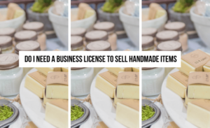 do-you-need-a-business-license-to-sell-handmade-items