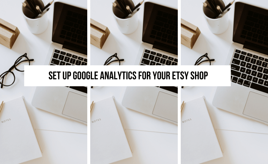 set-up-google-analytics-for-your-etsy-shop