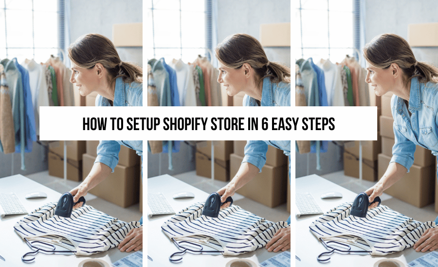 setup-shopify-store-in-6-easy-steps