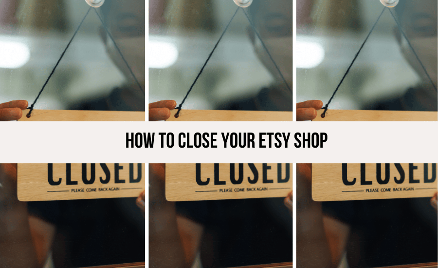 how-to-close-your-etsy-shop